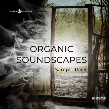 Alien Chaos Organic Soundscapes [Sample Pack] WAV-FANTASTiC