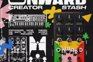 KEYON Onward Creator Stash：Chase Bliss踏板驱动的创新旋律音色库