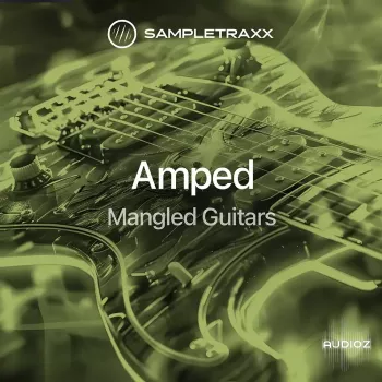 SampleTraxx AMPED: Mangled Guitars KONTAKT