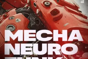 Mecha Neurofunk：重工业机甲风神经鼓打贝斯素材库