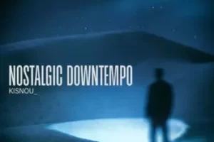 Kisnou Nostalgic Downtempo采样包：打造深夜情感氛围音乐