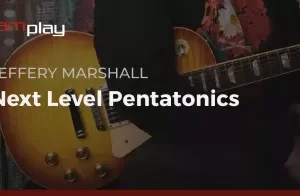 突破五声指型：Next Level Pentatonics进阶吉他课程