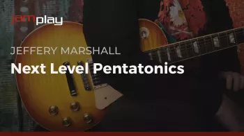 Truefire Jeffery Marshall’s Next Level Pentatonics (JamPlay) TUTORiAL-FANTASTiC