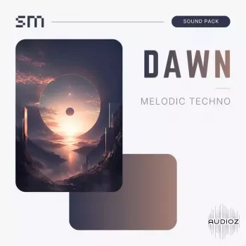 Sounds Mania Dawn Melodic Techno Sound Pack MULTiFORMAT-FANTASTiC