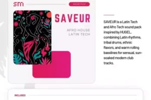 Sounds Mania SAVEUR：Latin Tech与Afro Tech采样包，打造夏日俱乐部热单