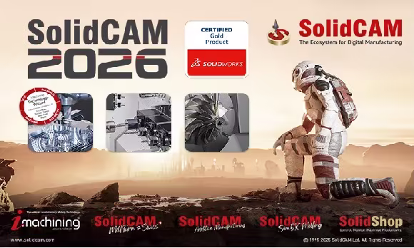 SolidCAM 2026 SP1 集成 SolidWorks，AI自动化与iMachining提升加工效率