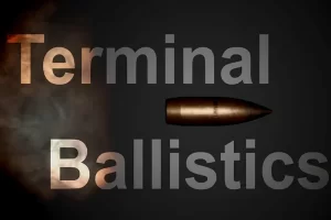 终端弹道学 – Terminal Ballistics