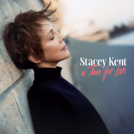 Stacey Kent《A Time For Love》2026新专辑无损FLAC下载