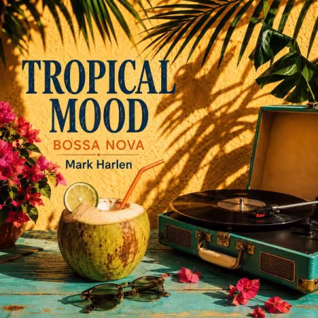 Mark Harlen Relaxure《Tropical Mood》Bossa Nova无损音乐专辑