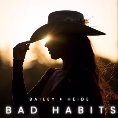 Bailey Heide新专辑《Bad Habits》2026：俄勒冈乡村音乐才女诚意之作