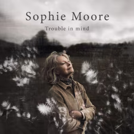 Sophie Moore《Trouble in Mind》2026专辑FLAC无损下载