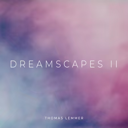 Thomas Lemmer全新氛围专辑《Dreamscapes II》上线