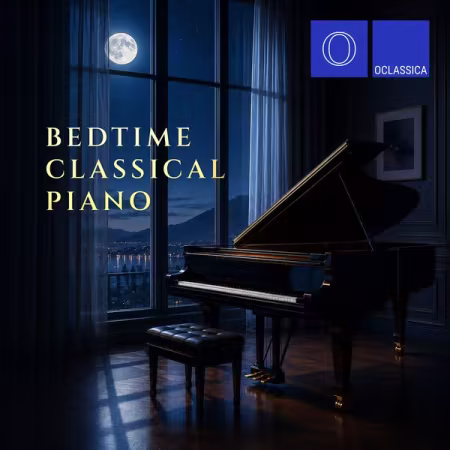 《Bedtime Classical Piano》2026：睡前古典钢琴精选集