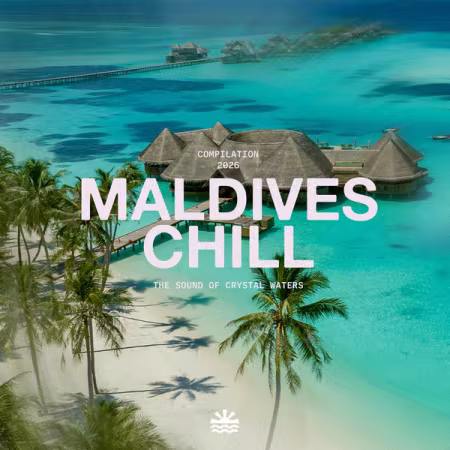 马尔代夫度假精选《Maldives Chill 2026》无损音乐下载