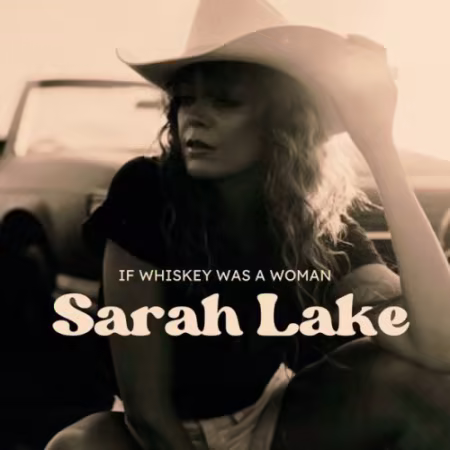 Sarah Lake《If Whiskey Was A Woman》2026乡村专辑FLAC下载