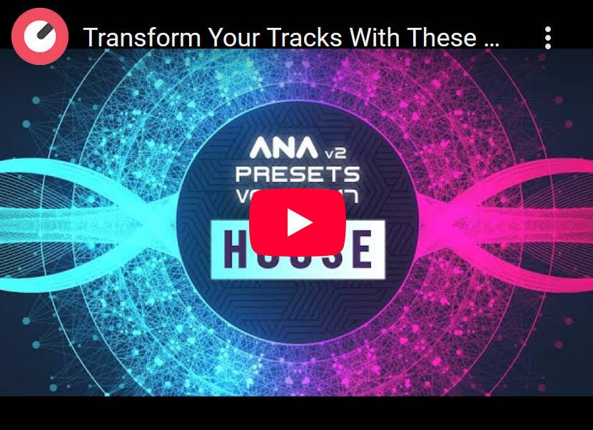 Sonic Academy ANA 2 Presets Volume 17 House