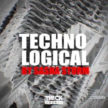 Thick Sounds Techno Logical by Sasha Storm WAV MiDi XFER RECORDS SERUM-FANTASTiC