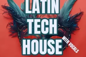 Audentity Records Latin Tech House 采样包：拉丁律动点燃 Tech House 舞池