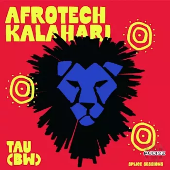 Splice Sessions Afrotech Kalahari : Tau WAV-FANTASTiC