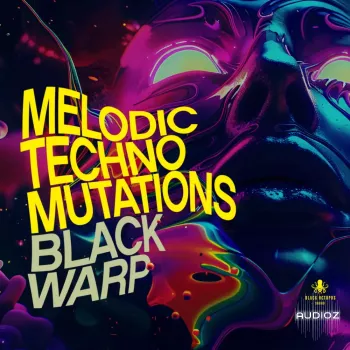 Black Octopus Sound Melodic Techno Mutations By Blackwarp WAV-FANTASTiC