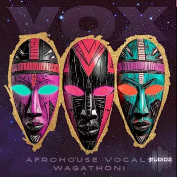 Vox Wagathoni: Afro House Vocals WAV-FANTASTiC
