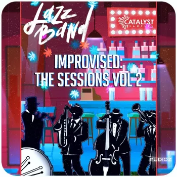 Catalyst Samples Jazz Band Improvised: The Sessions Vol 2 WAV MiDi-FANTASTiC