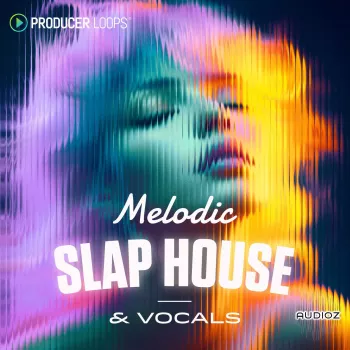 Producer Loops Melodic Slap House and Vocals MULTiFORMAT-FANTASTiC