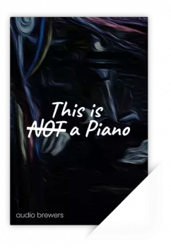 Audio Brewers This Is Not A Piano Stereo Version KONTAKT-ohsie