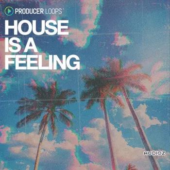 Producer Loops House Is A Feeling MULTiFORMAT-FANTASTiC