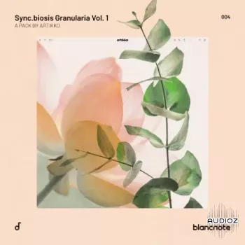 Blancnote Artikko Sync.Biosis Granularia Vol.1 WAV MiDi XFER RECORDS SERUM-FANTASTiC