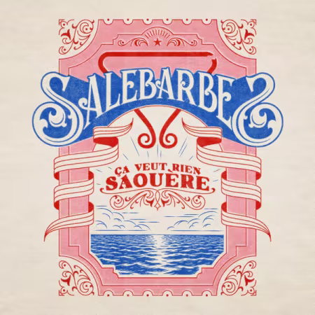 Salebarbes – Ça veut rien saouère (2026)