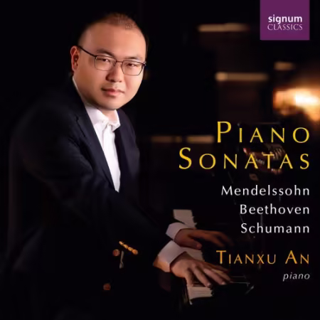 Tianxu An – Piano Sonatas: Mendelssohn, Beethoven, Schumann (2026)