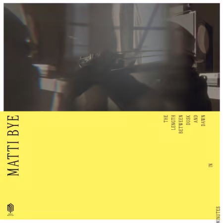 Matti Bye – The Length Between Dusk and Dawn in Minutes (2026)