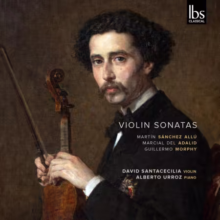 David Santacecilia & Alberto Urroz – Spanish Violin Sonatas (2026)