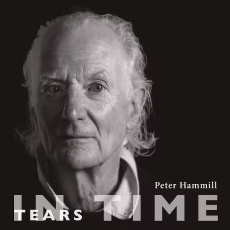 Peter Hammill – Tears In Time (2026)