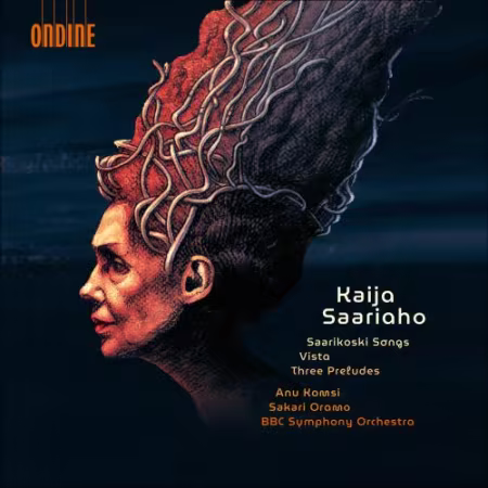 Anu Komsi, BBC Symphony Orchestra & Sakari Oramo – Kaija Saariaho: Saarikoski Songs, Vista, Three Preludes (2026)