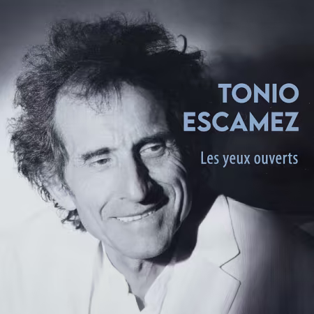 Tonio ESCAMEZ – Les yeux ouverts (2026)