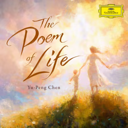 Yu-Peng Chen, Shanghai Philharmonic Orchestra, Liang Zhang, Yu-Peng Chen – The Poem of Life (2026)