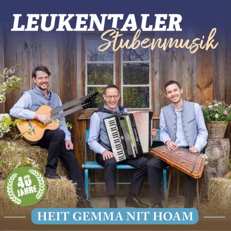 Leukentaler Stubenmusik – Heit gemma nit hoam – 40 Jahre (2026)