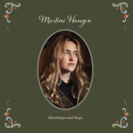 Martine Haugen – Hardships and Hope (2026)
