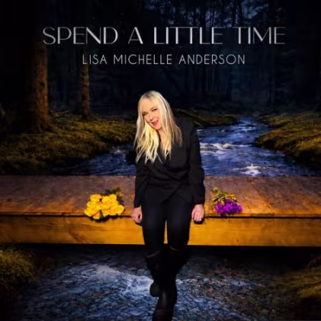 Lisa Michelle Anderson – Spend a Little Time (2026)