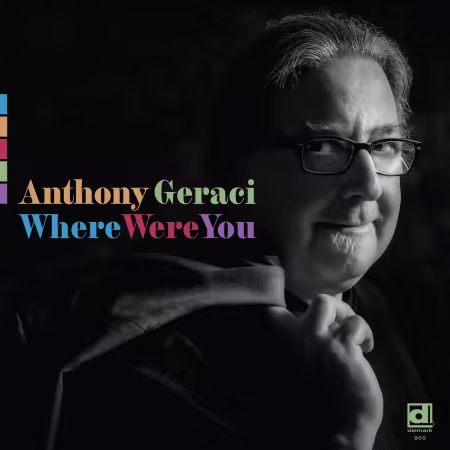Anthony Geraci 2026新专辑《Where Were You》蓝调钢琴巨匠回归