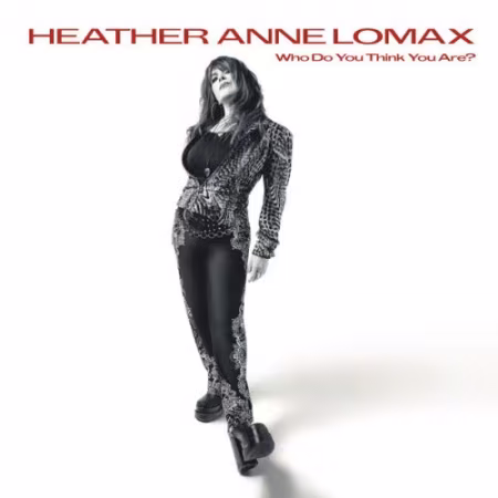Heather Anne Lomax – Who Do You Think You Are (2026)