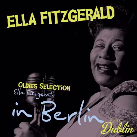 Ella Fitzgerald – Oldies Selection. Ella Fitzgerarld in Berlin (Remastered) (2026)