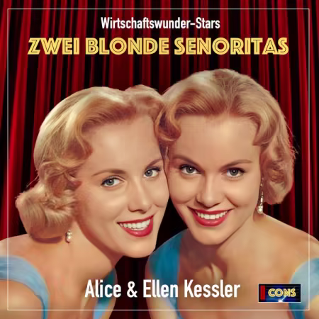 Alice & Ellen Kessler – Wirtschaftswunder-Stars: Zwei blonde Senoritas (2026 Remaster) (2026)