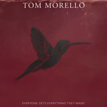 Tom Morello – Everyone Gets Everything They Want (2026)