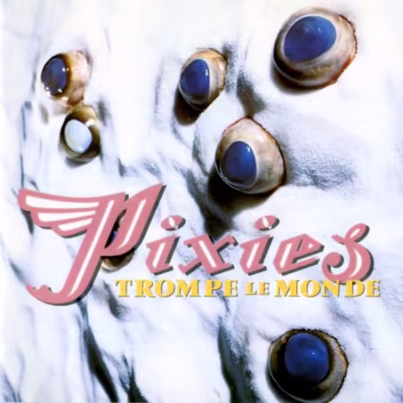 Pixies《Trompe le Monde》2026重制版：FLAC无损下载与曲目解析