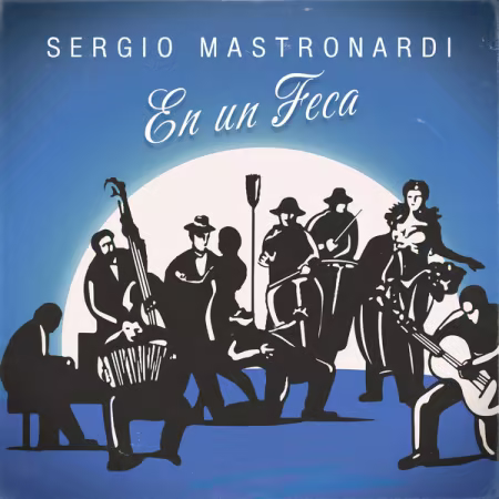 Sergio Mastronardi《En un feca》2026拉丁探戈FLAC专辑下载