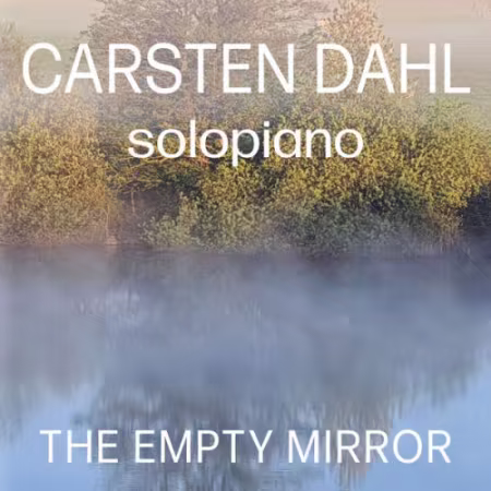 Carsten Dahl《The Empty Mirror》2026独奏钢琴即兴专辑