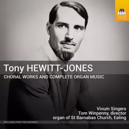 Vivum Singers演绎Tony Hewitt-Jones合唱与管风琴作品全集